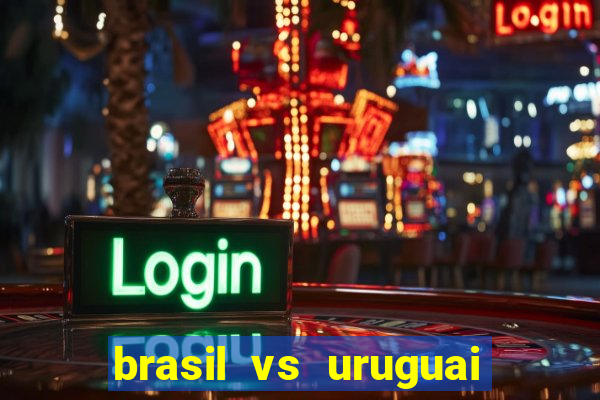 brasil vs uruguai ao vivo multicanais